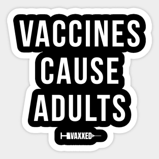 Vaccines Cause Adults White Sticker